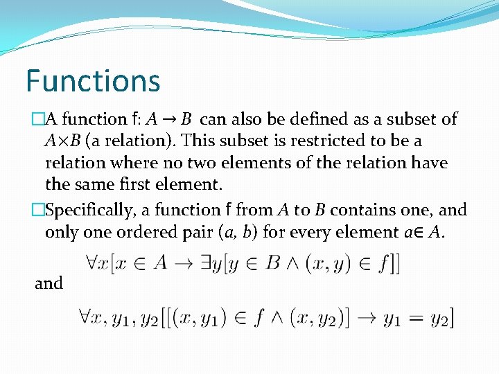 Functions �A function f: A → B can also be defined as a subset