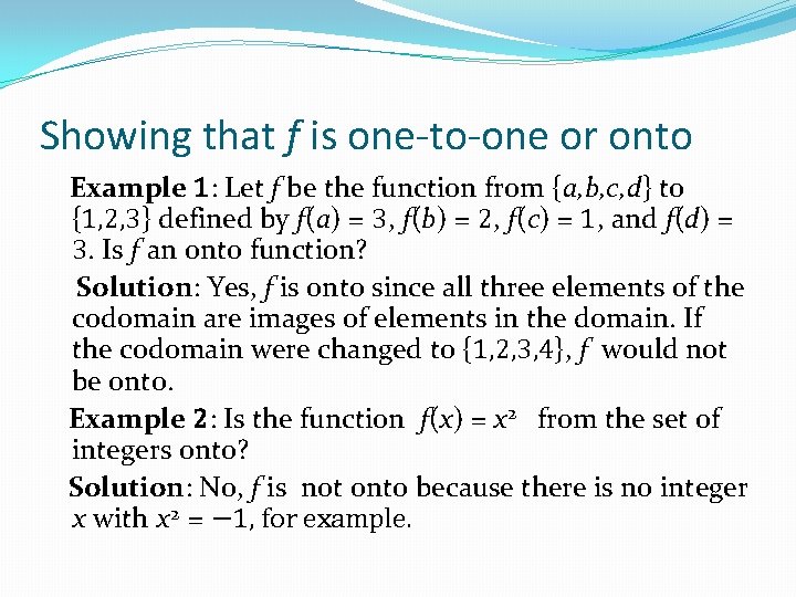 Showing that f is one-to-one or onto Example 1: Let f be the function