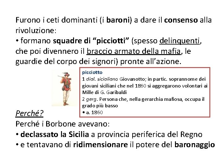 Furono i ceti dominanti (i baroni) a dare il consenso alla rivoluzione: • formano