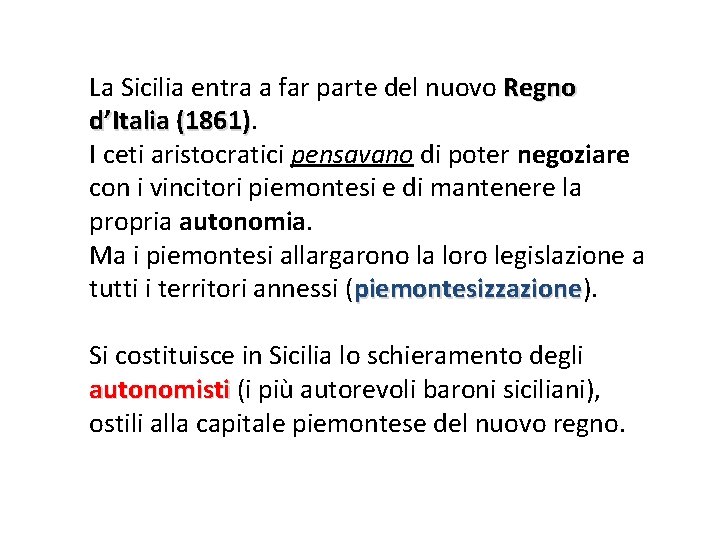 La Sicilia entra a far parte del nuovo Regno d’Italia (1861) I ceti aristocratici