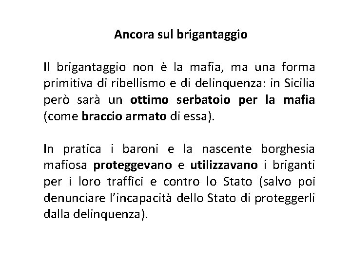 Ancora sul brigantaggio Il brigantaggio non è la mafia, ma una forma primitiva di