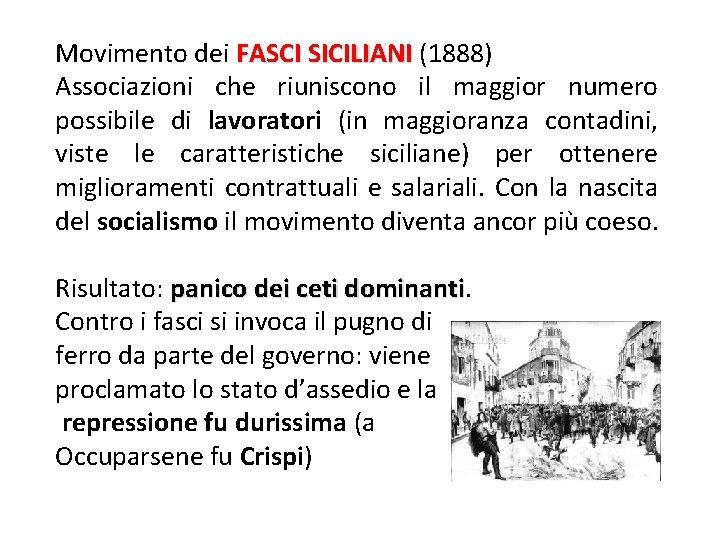 Movimento dei FASCI SICILIANI (1888) Associazioni che riuniscono il maggior numero possibile di lavoratori