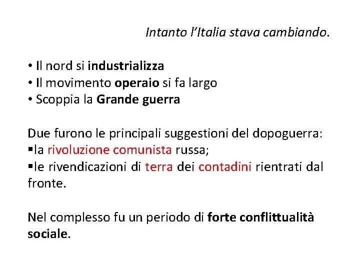 Intanto l’Italia stava cambiando. • Il nord si industrializza • Il movimento operaio si