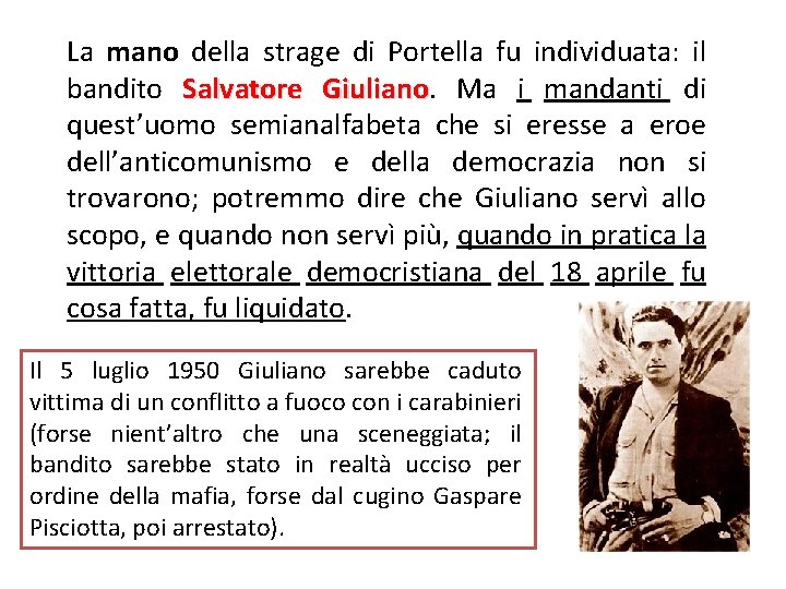 La mano della strage di Portella fu individuata: il bandito Salvatore Giuliano Ma i