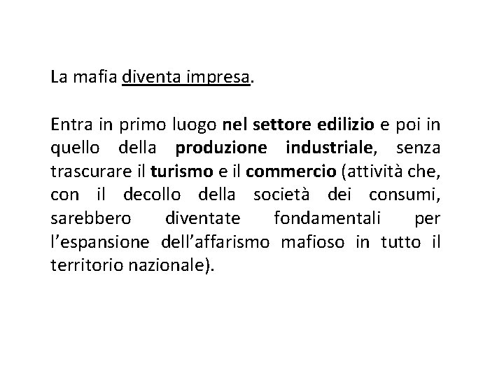 La mafia diventa impresa. Entra in primo luogo nel settore edilizio e poi in