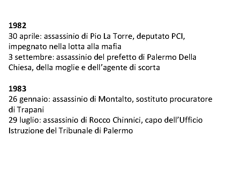 1982 30 aprile: assassinio di Pio La Torre, deputato PCI, impegnato nella lotta alla