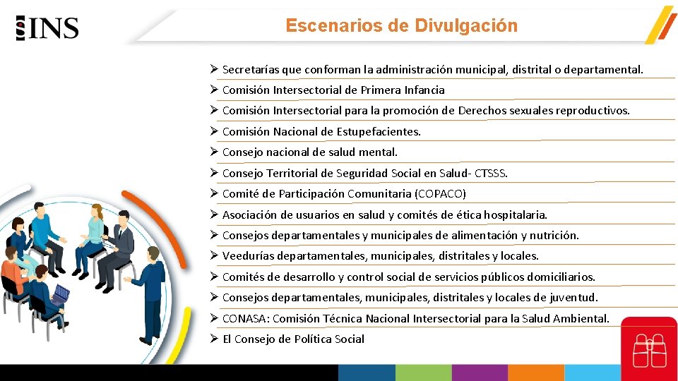 Escenarios de Divulgación Secretarías que conforman la administración municipal, distrital o departamental. Comisión Intersectorial