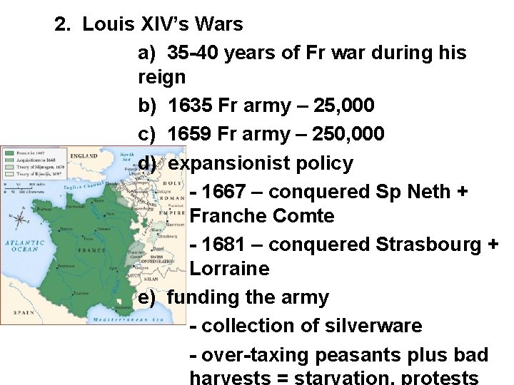 2. Louis XIV’s Wars a) 35 -40 years of Fr war during his reign