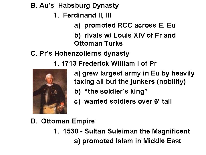 B. Au’s Habsburg Dynasty 1. Ferdinand II, III a) promoted RCC across E. Eu