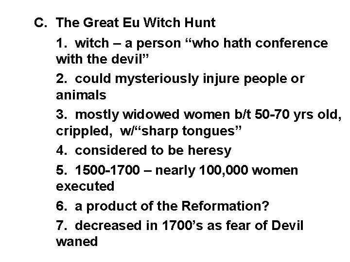 C. The Great Eu Witch Hunt 1. witch – a person “who hath conference
