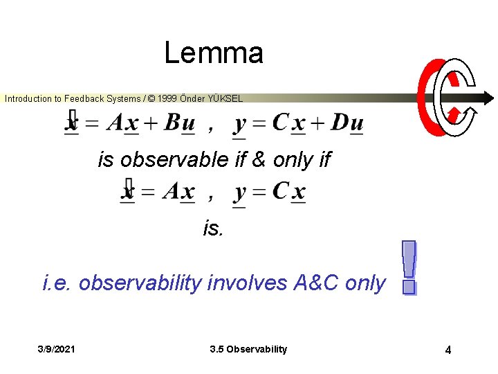 Lemma Introduction to Feedback Systems / © 1999 Önder YÜKSEL is observable if &