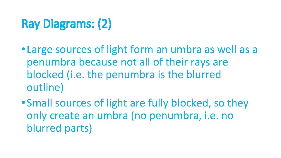 Ray Diagrams: (2) • Large sources of light form an umbra as well as