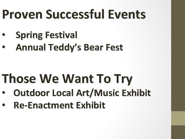 Proven Successful Events • • Spring Festival Annual Teddy’s Bear Fest Those We Want