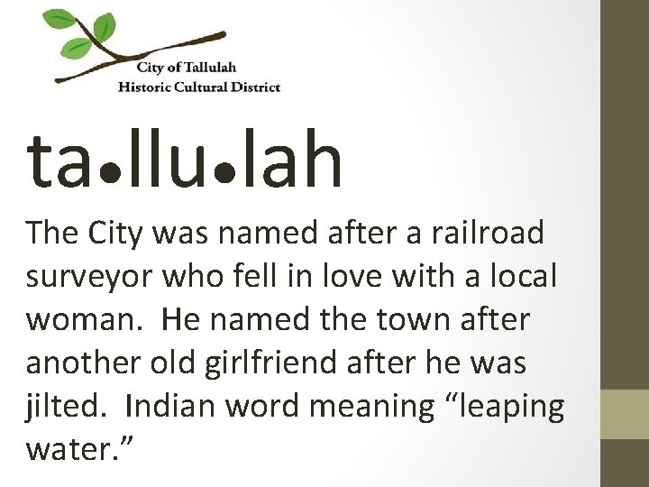 ta●llu●lah The City was named after a railroad surveyor who fell in love with