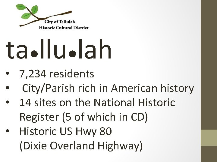 ta●llu●lah • 7, 234 residents • City/Parish rich in American history • 14 sites