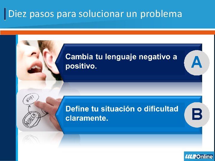Diez pasos para solucionar un problema A B 