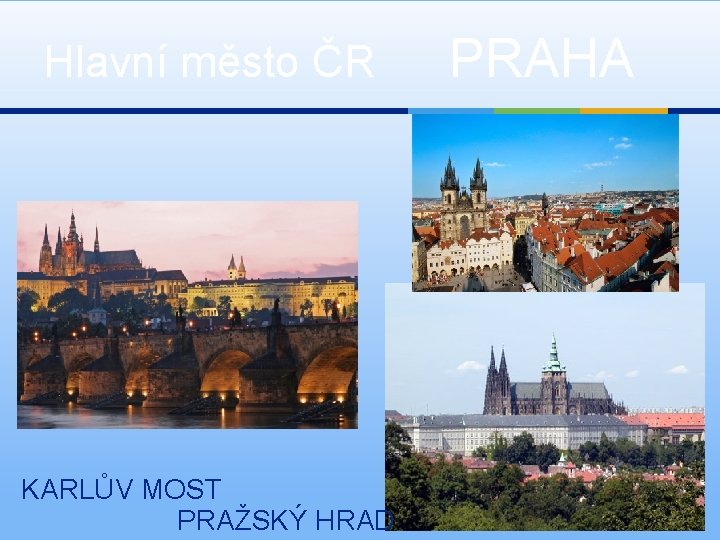 Hlavní město ČR PRAHA KARLŮV MOST PRAŽSKÝ HRAD 