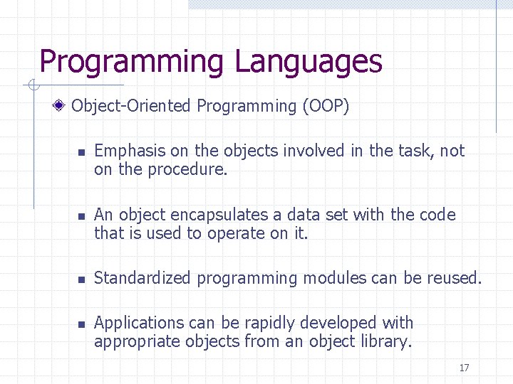 Programming Languages Object-Oriented Programming (OOP) n n Emphasis on the objects involved in the Programming Languages Object-Oriented Programming (OOP) n n Emphasis on the objects involved in the