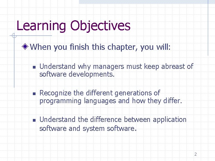 Learning Objectives When you finish this chapter, you will: n n n Understand why Learning Objectives When you finish this chapter, you will: n n n Understand why