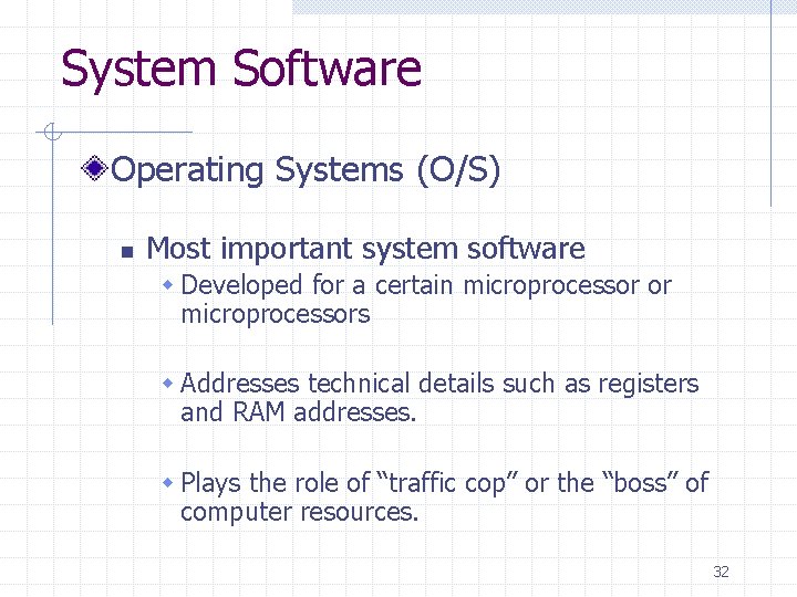 System Software Operating Systems (O/S) n Most important system software w Developed for a System Software Operating Systems (O/S) n Most important system software w Developed for a