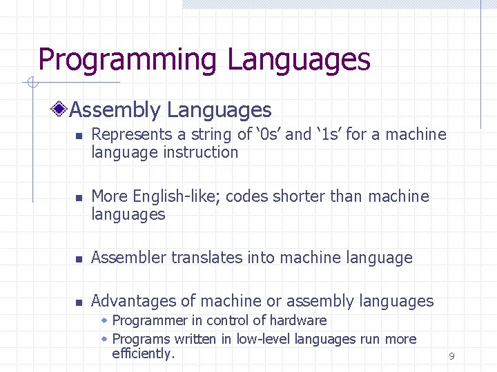 Programming Languages Assembly Languages n n Represents a string of ‘ 0 s’ and Programming Languages Assembly Languages n n Represents a string of ‘ 0 s’ and
