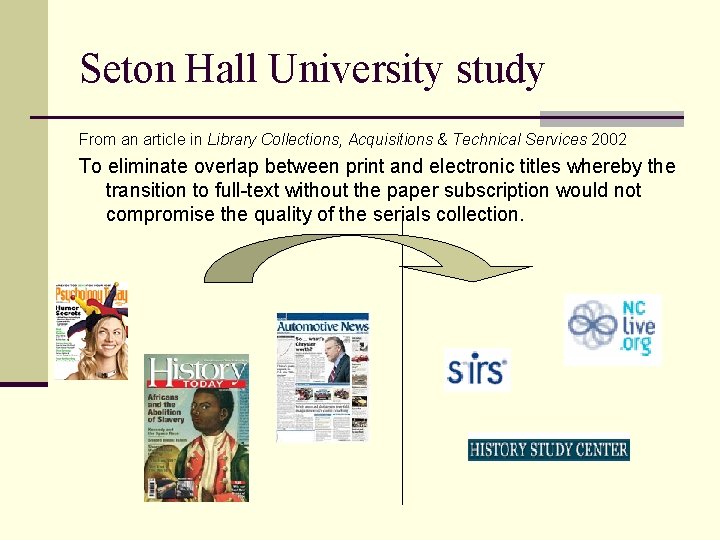 Seton Hall University study From an article in Library Collections, Acquisitions & Technical Services