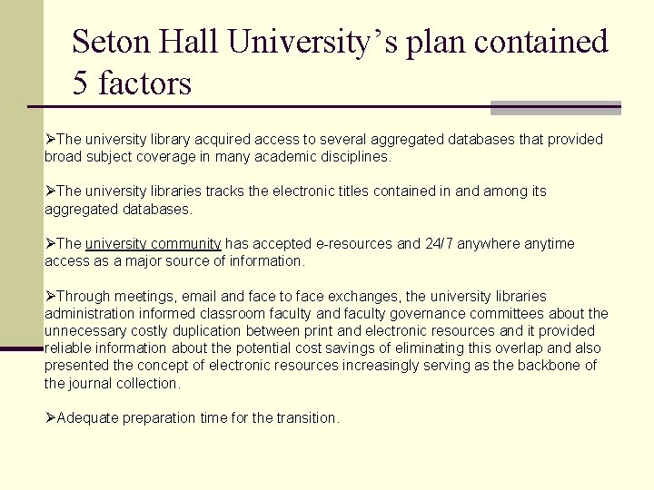 Seton Hall University’s plan contained 5 factors ØThe university library acquired access to several