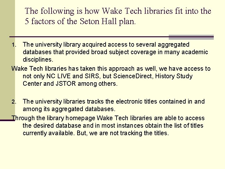 The following is how Wake Tech libraries fit into the 5 factors of the