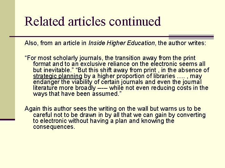 Related articles continued Also, from an article in Inside Higher Education, the author writes: