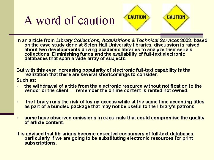 A word of caution In an article from Library Collections, Acquisitions & Technical Services
