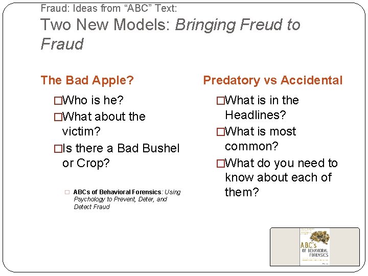 Fraud: Ideas from “ABC” Text: Two New Models: Bringing Freud to Fraud The Bad