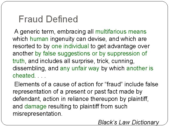 Fraud Defined A generic term, embracing all multifarious means which human ingenuity can devise,