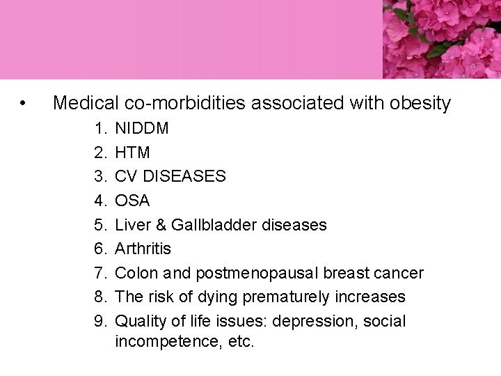  • Medical co-morbidities associated with obesity 1. 2. 3. 4. 5. 6. 7.