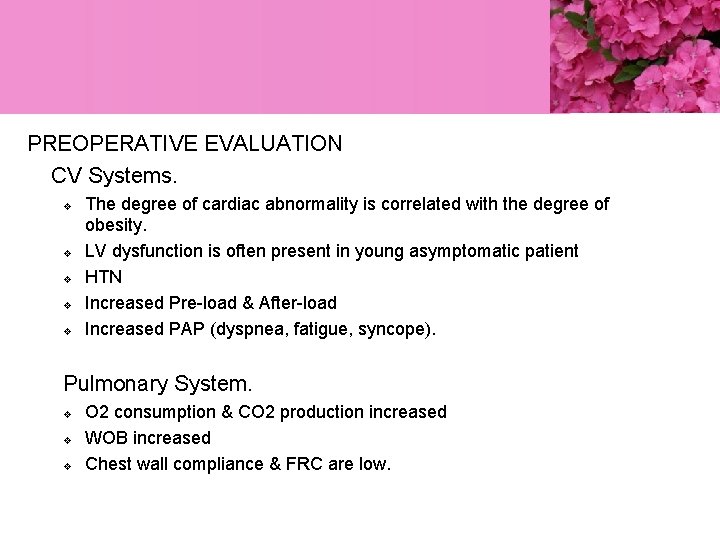PREOPERATIVE EVALUATION CV Systems. v v v The degree of cardiac abnormality is correlated