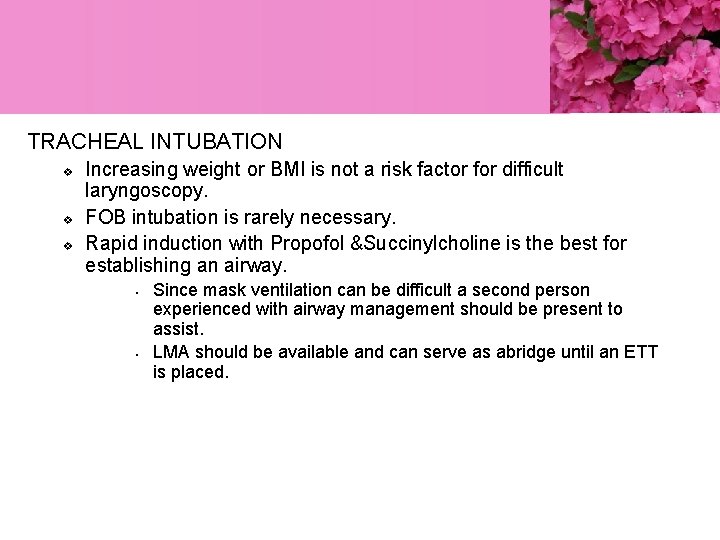 TRACHEAL INTUBATION v v v Increasing weight or BMI is not a risk factor