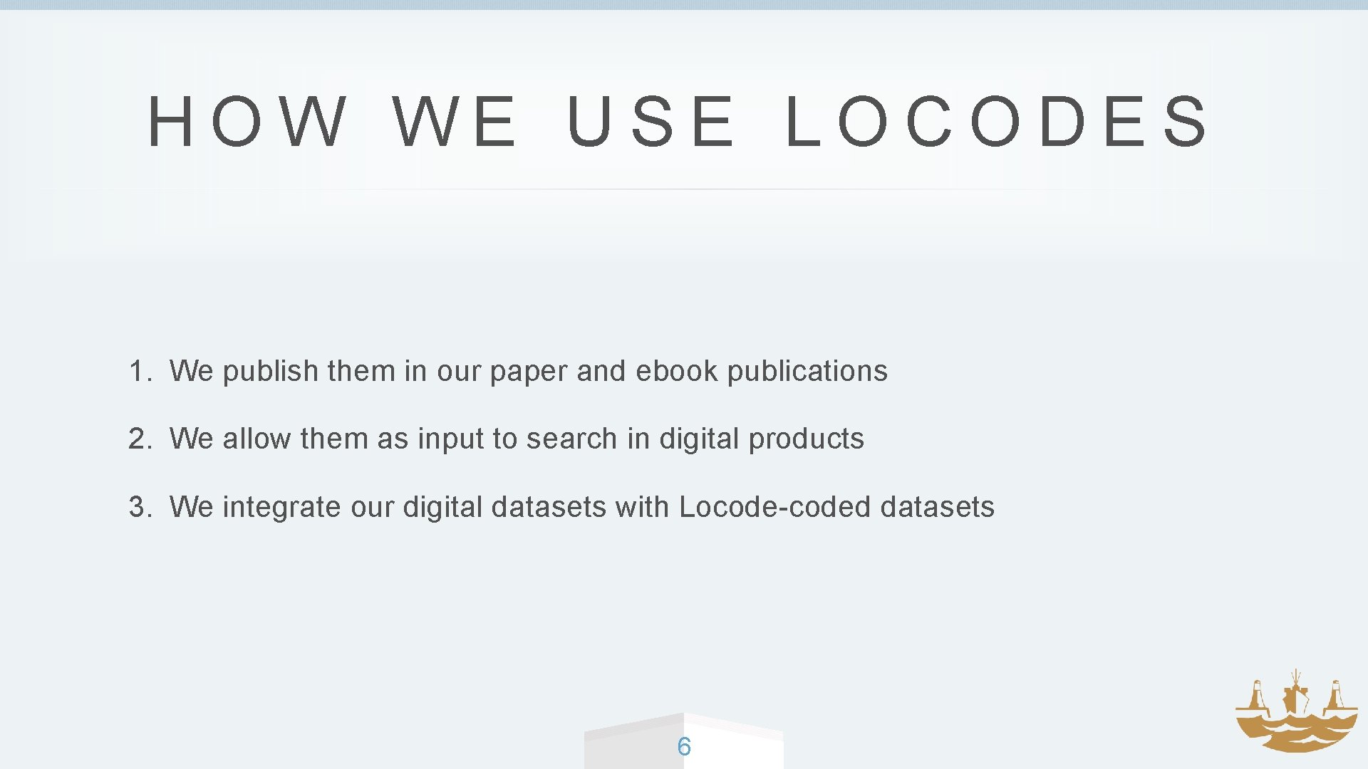 HOW WE USE LOCODES 1. We publish them in our paper and ebook publications