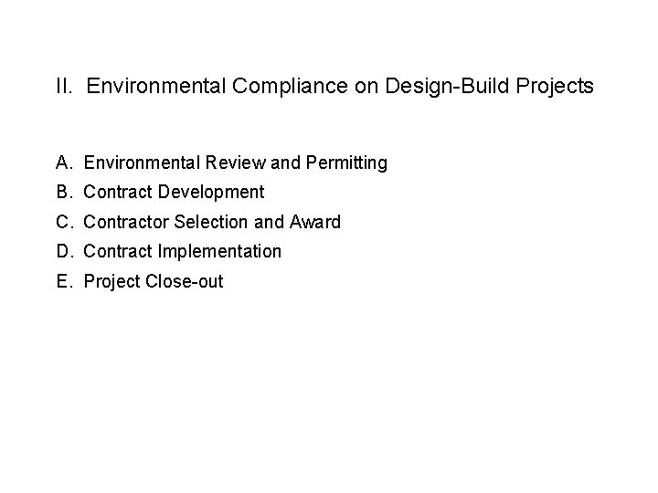 II. Environmental Compliance on Design-Build Projects A. Environmental Review and Permitting B. Contract Development