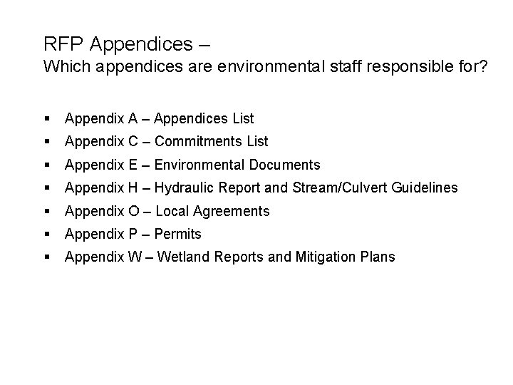 RFP Appendices – Which appendices are environmental staff responsible for? § Appendix A –