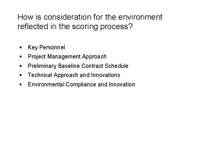 How is consideration for the environment reflected in the scoring process? § Key Personnel