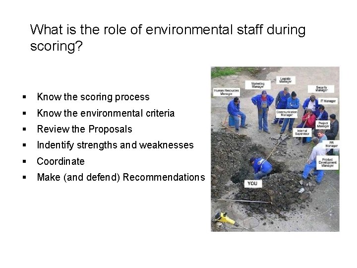 What is the role of environmental staff during scoring? § Know the scoring process