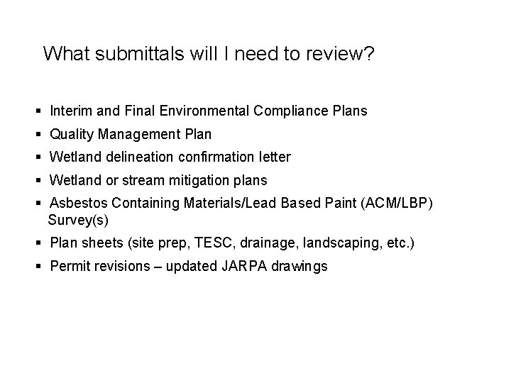 What submittals will I need to review? § Interim and Final Environmental Compliance Plans