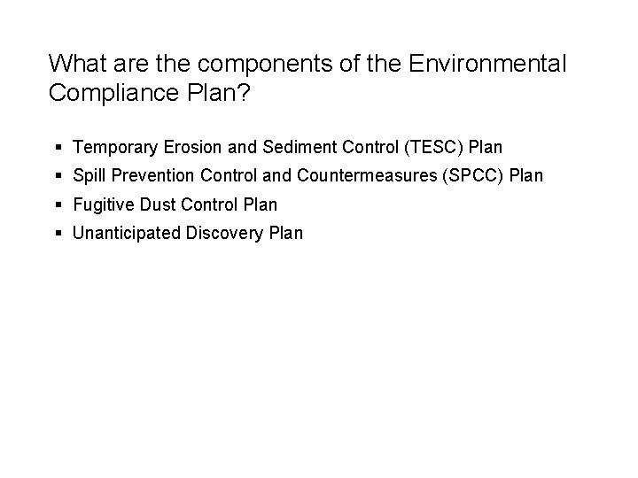 What are the components of the Environmental Compliance Plan? § Temporary Erosion and Sediment