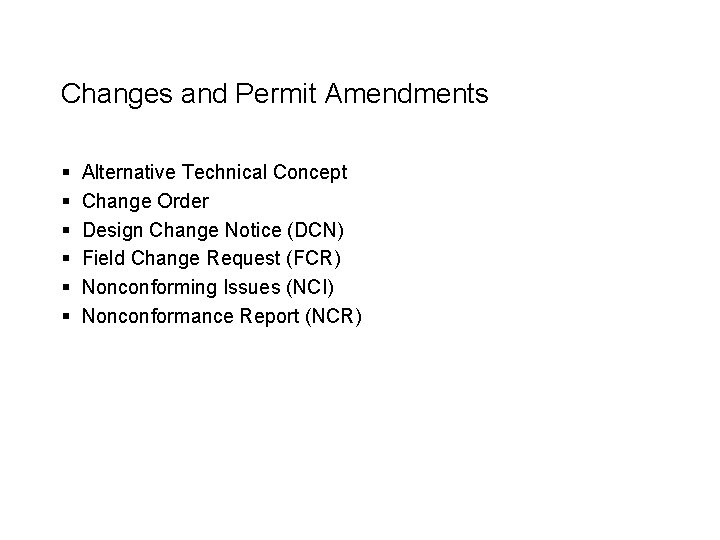 Changes and Permit Amendments § § § Alternative Technical Concept Change Order Design Change