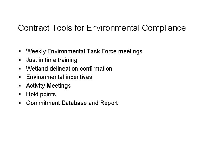 Contract Tools for Environmental Compliance § § § § Weekly Environmental Task Force meetings