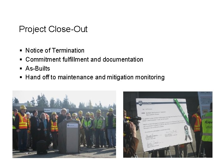 Project Close-Out § § Notice of Termination Commitment fulfillment and documentation As-Builts Hand off