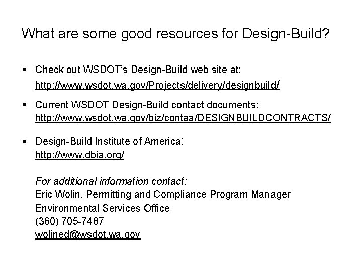 What are some good resources for Design-Build? § Check out WSDOT’s Design-Build web site