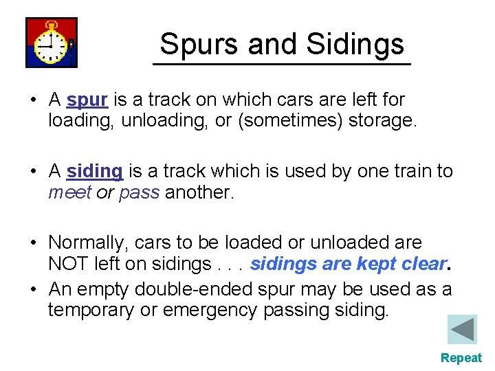 Spurs and Sidings • A spur is a track on which cars are left