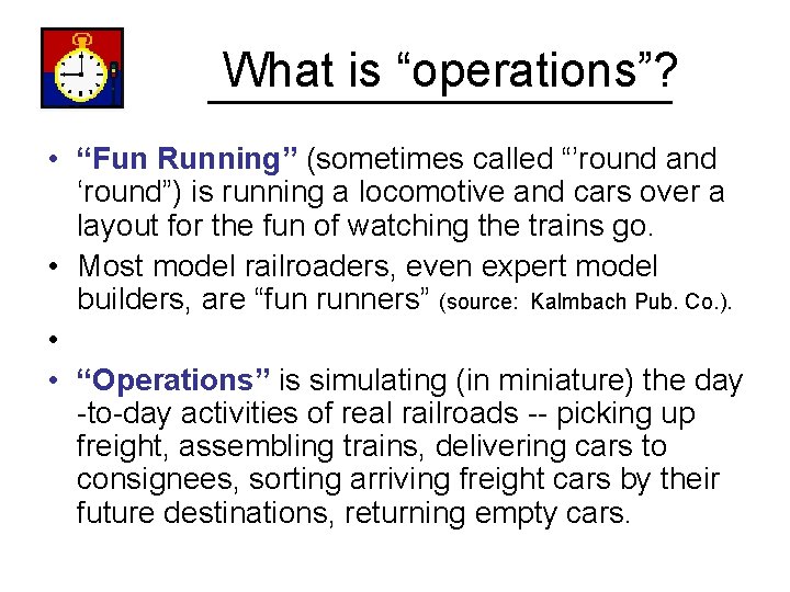 What is “operations”? • “Fun Running” (sometimes called “’round and ‘round”) is running a