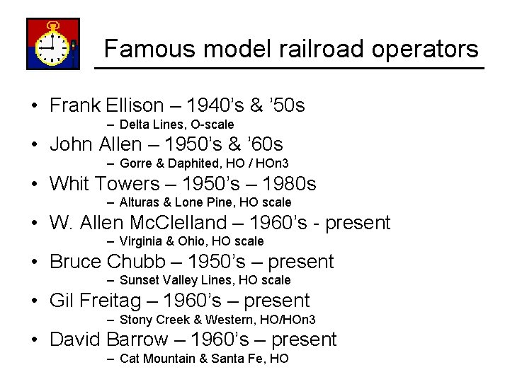 Famous model railroad operators • Frank Ellison – 1940’s & ’ 50 s –
