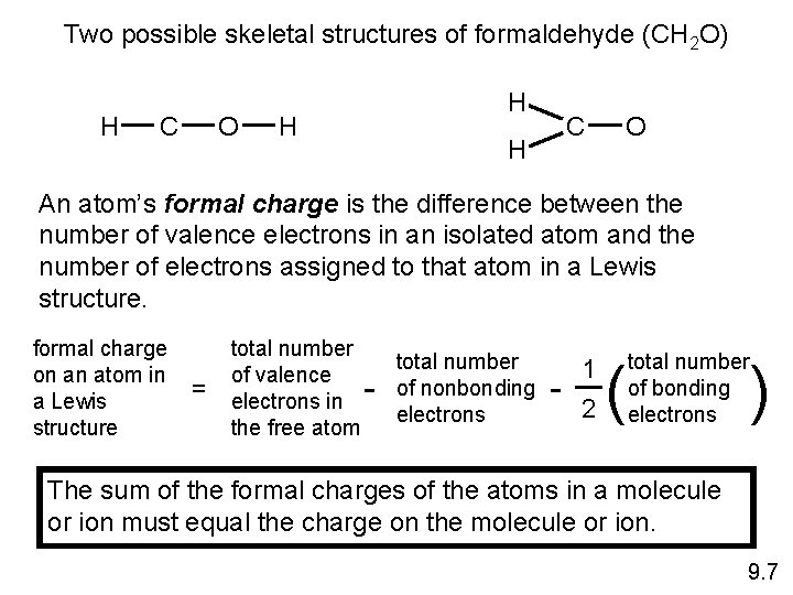 Two possible skeletal structures of formaldehyde (CH 2 O) H C O H H